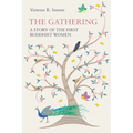 The Gathering: A Story of the First Buddhist Women