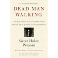 Dead Man Walking: The Eyewitness Account of the Death Penalty That Sparked a National Debate
