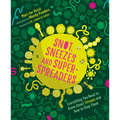 Snot, Sneezes, and Super-Spreaders: Everything You Need to Know about Viruses and How to Stop Them.