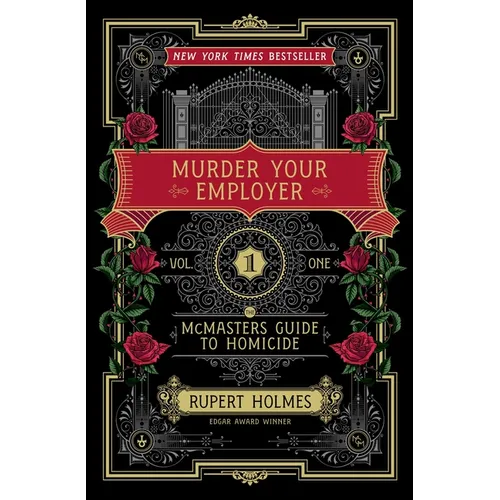 Murder Your Employer: The McMasters Guide to Homicide