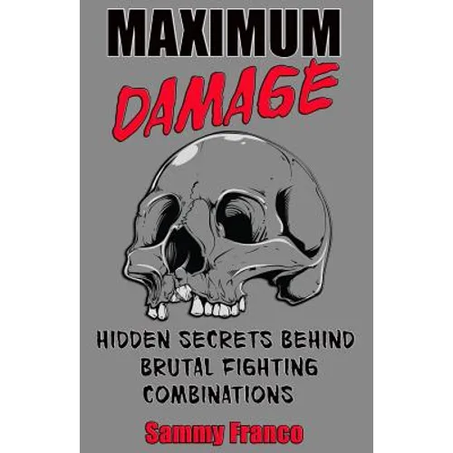 Maximum Damage: Hidden Secrets Behind Brutal Fighting Combinations