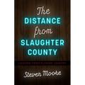 The Distance from Slaughter County: Lessons from Flyover Country