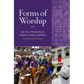 Forms of Worship: How Orisa Worship Became Religion in Nigeria and Brazil