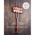 Pure Beef: An Essential Guide to Artisan Meat with Recipes for Every Cut