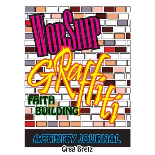 Worship Graffiti: Faith Building Activity Journal
