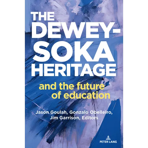 The Dewey-Soka Heritage and the Future of Education