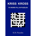 Kriss Kross: 110 Word Fill-In Puzzles