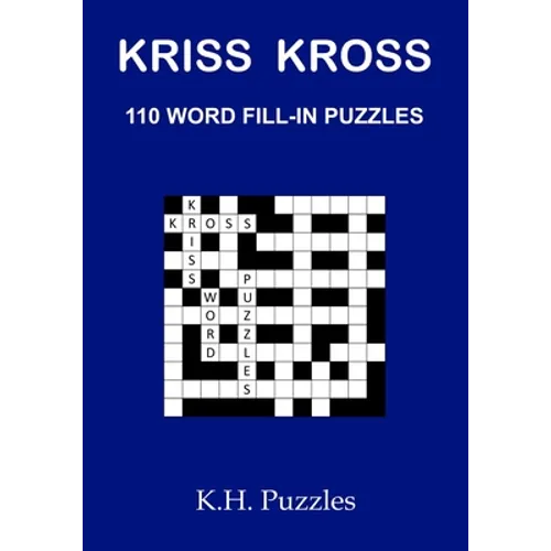 Kriss Kross: 110 Word Fill-In Puzzles