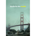 Thanks for the Trouble