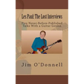 Les Paul: The Lost Interviews: Five Never-Before-Published Talks With a Guitar Genius