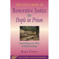 The Little Book of Restorative Justice for People in Prison: Rebuilding the Web of Relationships