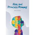 Alex and Princess Mommy
