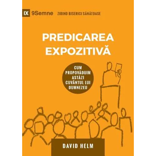 Expositional Preaching / Predicarea Expozitivă: How We Speak God's Word Today