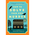 How to Solve Your Own Murder