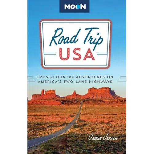 Road Trip USA: Cross-Country Adventures on America's Two-Lane Highways