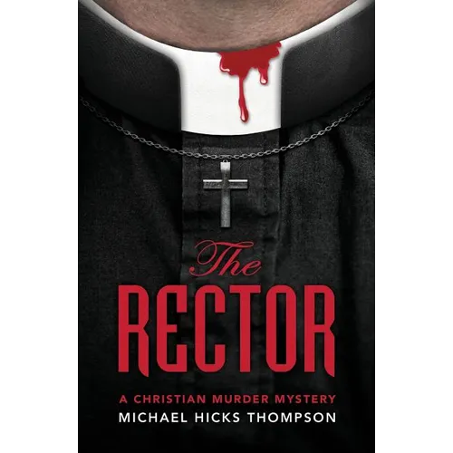 The Rector: A Christian Murder Mystery
