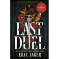 The Last Duel: A True Story of Crime, Scandal, and Trial by Combat