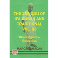 The 256 Odu of Ifa Cuban and Traditional Vol.53 Obara Ogunda-Obara Osa