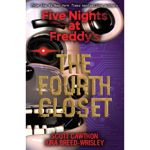 The Fourth Closet: Five Nights at Freddy's (Original Trilogy Book 3)