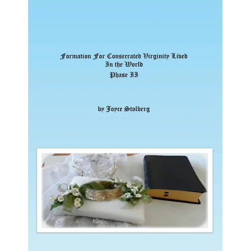 Formation for Consecrated Virginity Lived in the World: Phase II