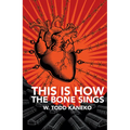 This Is How the Bone Sings