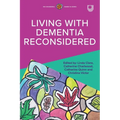 Living with Dementia Reconsidered