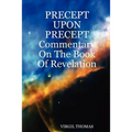 Precept Upon Precept Commentary on the Book of Revelation