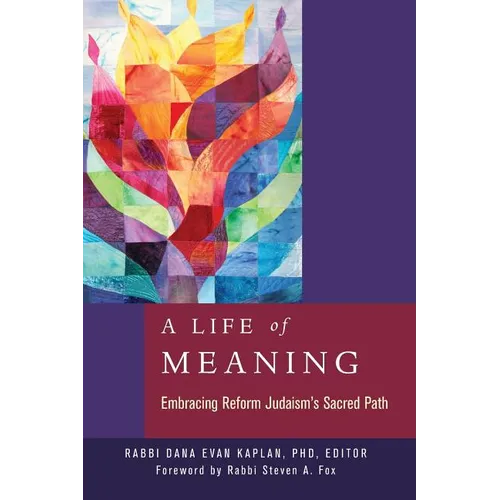A Life of Meaning: Embracing Reform Judaism's Sacred Path