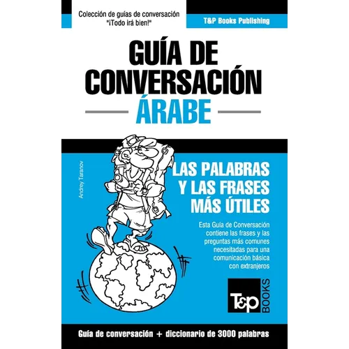 Guía de Conversación Español-Árabe y vocabulario temático de 3000 palabras