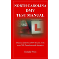 North Carolina DMV Test Manual: Practice and Pass DMV Exams With Over 300 Questions And Answers