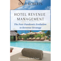 Hotel Revenue Management: The Post-Pandemic Evolution to Revenue Strategy