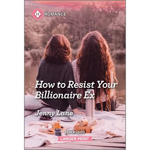 How to Resist Your Billionaire Ex