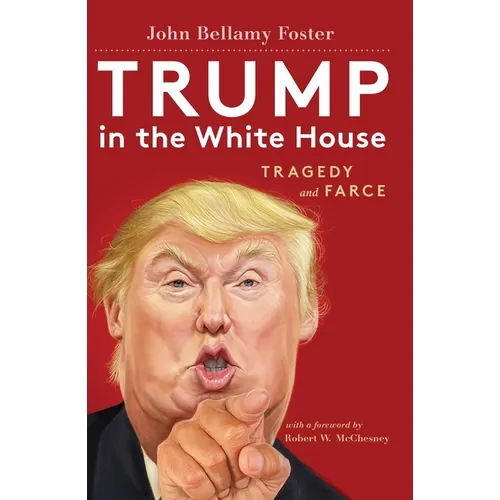 Trump in the White House: Tragedy and Farce