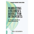 Marketing Children's Books for Introverts: A Practical Guide to Digital Marketing