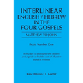 Interlinear English / Hebrew in the Four Gospels: Matthew to John