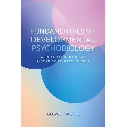 Fundamentals of Developmental Psychobiology: A Brief Account of an Interdisciplinary Science