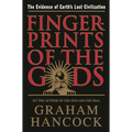 Fingerprints of the Gods: The Evidence of Earth's Lost Civilization