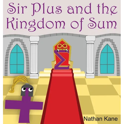 Sir Plus and the Kingdom of Sum