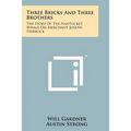 Three Bricks And Three Brothers: The Story Of The Nantucket Whale-Oil Merchant Joseph Starbuck
