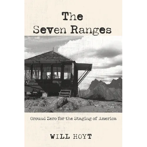 The Seven Ranges: Ground Zero for the Staging of America