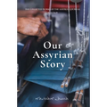 Our Assyrian Story