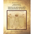 Essays on Renaissance Philosophies of Music