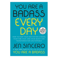 You Are a Badass Every Day: How to Keep Your Motivation Strong, Your Vibe High, and Your Quest for Transformation Unstoppable