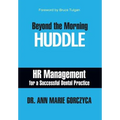 Beyond the Morning Huddle: HR Management for a Successful Dental Practice