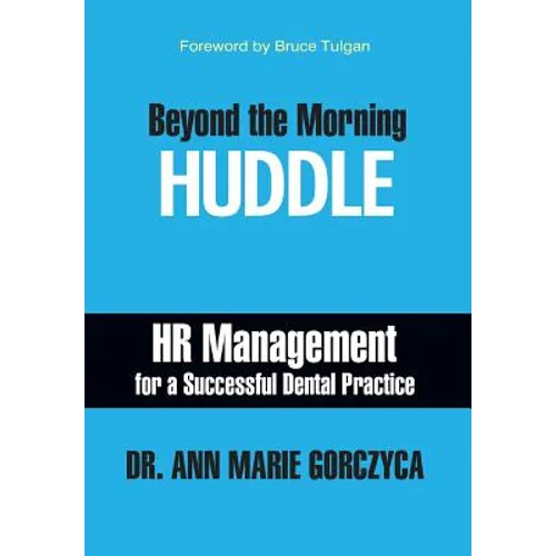 Beyond the Morning Huddle: HR Management for a Successful Dental Practice