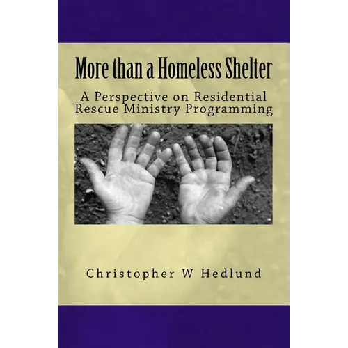 More than a Homeless Shelter: A Perspective on Residential Rescue Ministry Programming