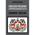 Swedish Reading Comprehension Texts: Beginners - Book One