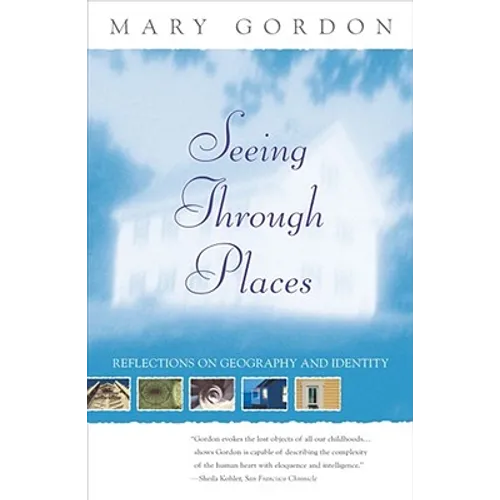 Seeing Through Places: Reflections on Geography and Identity