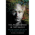 The Philosopher in the Valley: Alex Karp, Palantir, and the Rise of the Surveillance State