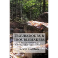 Troubadours & Troublemakers: The Evolution of American Protest Music